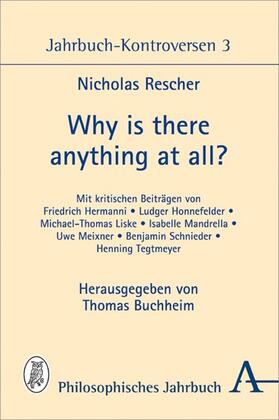 Rescher / Buchheim |  Why is there anything at all? | eBook | Sack Fachmedien