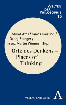 Ates / Garrison / Stenger |  Orte des Denkens / Places of Thinking | eBook | Sack Fachmedien