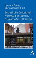 Deuser / Kleinert |  Sokratische Ortlosigkeit: Kierkegaards Idee des religiösen Schriftstellers | eBook | Sack Fachmedien