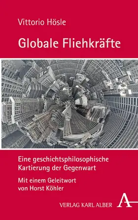 Hösle |  Globale Fliehkräfte | eBook | Sack Fachmedien