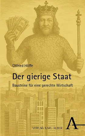 Höffe |  Der gierige Staat | Buch |  Sack Fachmedien