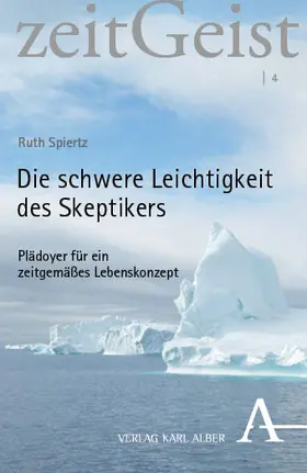 Spiertz | Die schwere Leichtigkeit des Skeptikers | Buch | 978-3-495-98933-3 | www.sack.de