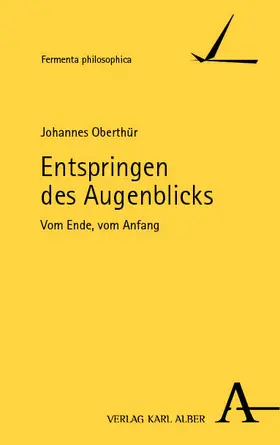 Oberthür | Entspringen des Augenblicks | Buch | 978-3-495-98979-1 | www.sack.de