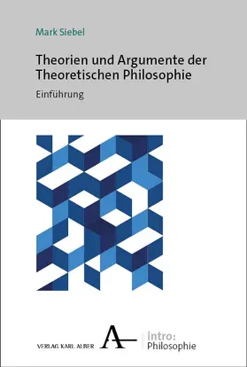 Siebel |  Theorien und Argumente der Theoretischen Philosophie | Buch |  Sack Fachmedien