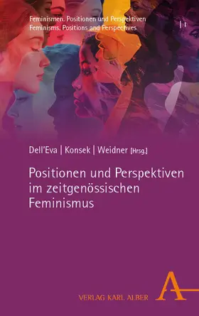 Dell’Eva / Konsek / Weidner |  Positionen und Perspektiven im zeitgenössischen Feminismus | Buch |  Sack Fachmedien