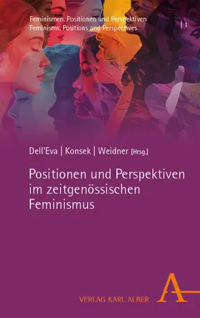 Dell’Eva / Konsek / Weidner |  Positionen und Perspektiven im zeitgenössischen Feminismus | eBook | Sack Fachmedien