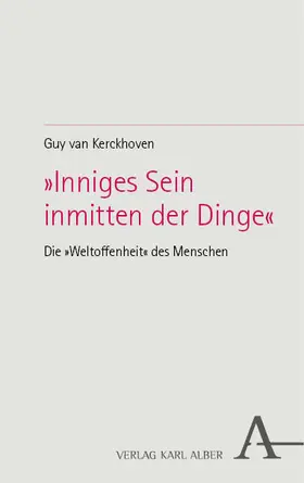 van Kerckhoven |  »Inniges Sein inmitten der Dinge« | eBook | Sack Fachmedien
