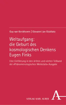 van Kerckhoven / Giubilato |  Weltaufgang: die Geburt des kosmologischen Denkens Eugen Finks | Buch |  Sack Fachmedien