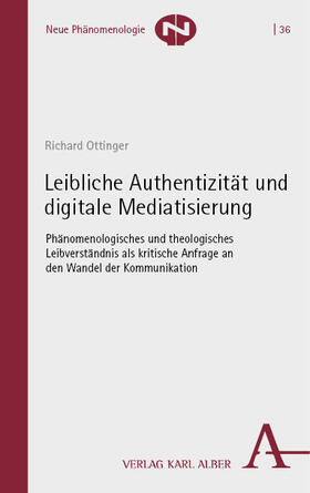 Ottinger |  Ottinger, R: Leibliche Authentizität und digitale Mediatisie | Buch |  Sack Fachmedien