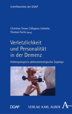 Tewes / Schlette / Fuchs | Verletzlichkeit und Personalität in der Demenz | Buch | 978-3-495-99569-3 | sack.de