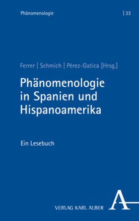 Ferrer / Schmich / Pérez Gatica | Phänomenologie in Spanien und Hispanoamerika | Buch | 978-3-495-99904-2 | sack.de