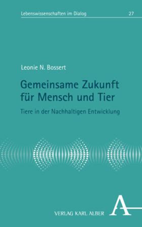 Bossert |  Bossert, L: Gemeinsame Zukunft für Mensch und Tier | Buch |  Sack Fachmedien