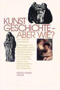 Fachschaft Kunstgeschichte / Bätschmann / Rosenberg |  Kunstgeschichte, aber wie? | Buch |  Sack Fachmedien