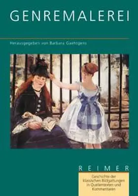 Gaehtgens |  Geschichte der klassischen Bildgattungen in Quellentexten und Kommentaren / Genremalerei | Buch |  Sack Fachmedien