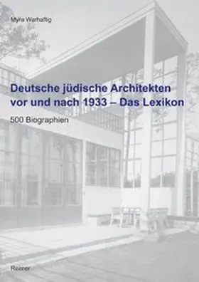 Warhaftig |  Deutsche jüdische Architekten vor und nach 1933 - Das Lexikon | Buch |  Sack Fachmedien