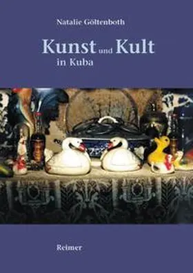 Göltenboth |  Kunst und Kult in Kuba | Buch |  Sack Fachmedien