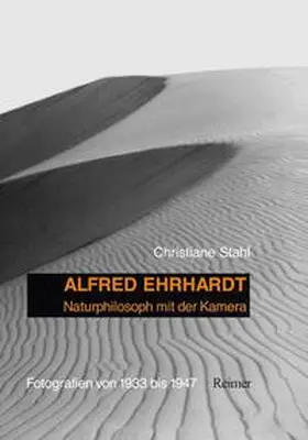 Stahl |  Alfred Ehrhardt: Naturphilosoph mit der Kamera | Buch |  Sack Fachmedien