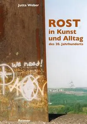 Weber |  Rost in Kunst und Alltag des 20. Jahrhunderts | Buch |  Sack Fachmedien