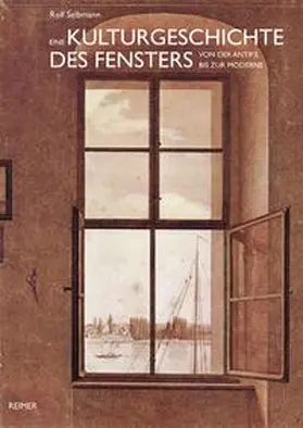 Selbmann |  Eine Kulturgeschichte des Fensters | Buch |  Sack Fachmedien