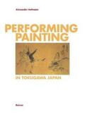 Hofmann |  Performing / Painting in Tokugawa / Japan | Buch |  Sack Fachmedien