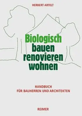 Artelt |  Biologisch bauen, renovieren, wohnen | Buch |  Sack Fachmedien
