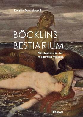 Borchhardt | Borchhardt, K: Böcklins Bestiarium | Buch | 978-3-496-01565-9 | sack.de