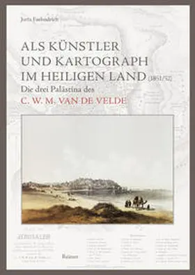 Faehndrich |  Als Künstler und Kartograph im Heiligen Land (1851/52) | Buch |  Sack Fachmedien