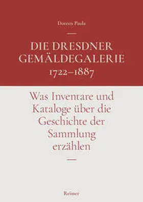 Paula |  Die Dresdner Gemäldegalerie 1722–1887 | Buch |  Sack Fachmedien