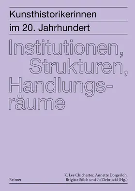 Beiersdorf / Chichester / Söll |  Kunsthistorikerinnen im 20. Jahrhundert: Institutionen, Strukturen, Handlungsräume | Buch |  Sack Fachmedien