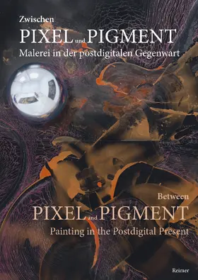 Fahrnschon / Gerlach / Kreisel |  Zwischen Pixel und Pigment: Malerei in der postdigitalen Gegenwart | Buch |  Sack Fachmedien