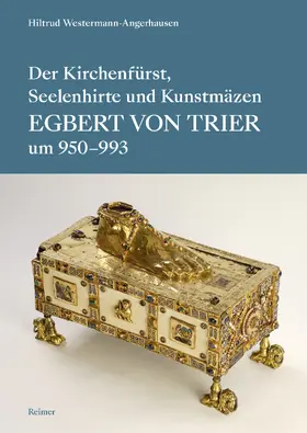 Westermann-Angerhausen |  Der Kirchenfürst, Seelenhirte und Kunstmäzen Egbert von Trier (um 950-993) | Buch |  Sack Fachmedien
