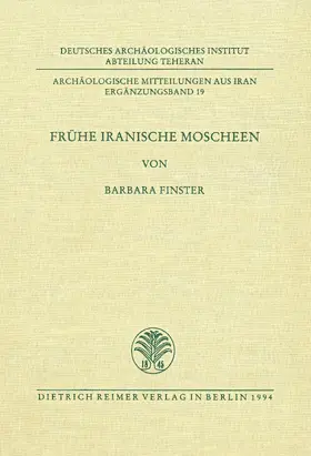Finster / Deutsches Archäologisches Institut, Abteilung Teheran |  Frühe Iranische Moscheen | Buch |  Sack Fachmedien