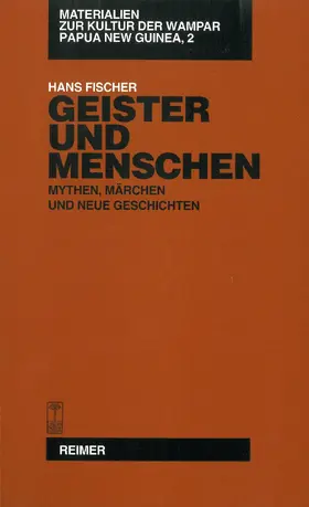 Fischer |  Materialien zur Kultur der Wampar, Papua New Guinea / Geister und Menschen | Buch |  Sack Fachmedien
