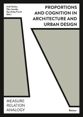 Gerber / Oechslin / Joanelly |  Proportions and Cognition in Architecture and Urban Design | eBook | Sack Fachmedien