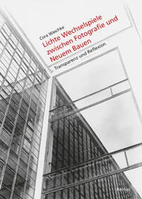 Waschke |  Lichte Wechselspiele zwischen Fotografie und Neuem Bauen | eBook | Sack Fachmedien
