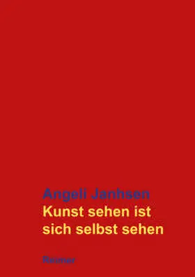 Janhsen | Kunst sehen ist sich selbst sehen | E-Book | www.sack.de