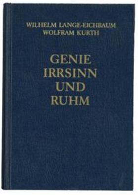 Lange-Eichbaum / Kurth / Ritter | Genie, Irrsinn und Ruhm / Die Dichter und Schriftsteller 2 | Buch | 978-3-497-01118-6 | sack.de