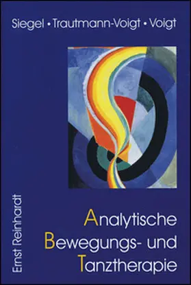Siegel / Trautmann-Voigt / Voigt |  Analytische Bewegungs- und Tanztherapie | Buch |  Sack Fachmedien