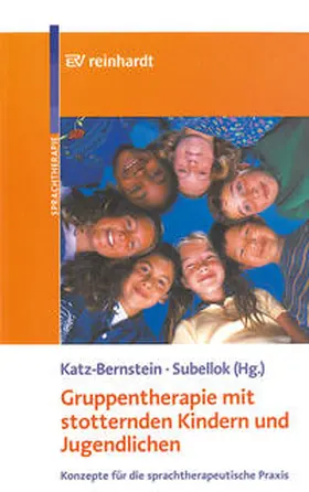 Katz-Bernstein / Subellok |  Gruppentherapie mit stotternden Kindern und Jugendlichen | Buch |  Sack Fachmedien