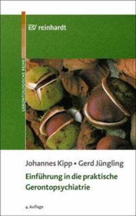Kipp / Jüngling |  Einführung in die praktische Gerontopsychiatrie | Buch |  Sack Fachmedien