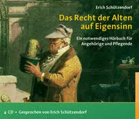 Schützendorf |  Das Recht der Alten auf Eigensinn (Hörbuch) | Sonstiges |  Sack Fachmedien