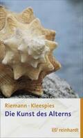 Riemann / Kleespies |  Die Kunst des Alterns | Buch |  Sack Fachmedien