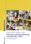 Fröhlich-Gildhoff / Becker / Fischer |  Prävention und Resilienzförderung in Grundschulen - PRiGS | Buch |  Sack Fachmedien