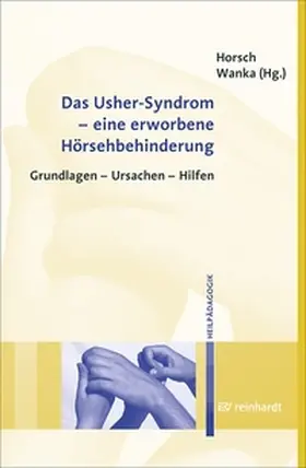 Horsch / Wanka |  Das Usher-Syndrom - eine erworbene Hörsehbehinderung | Buch |  Sack Fachmedien