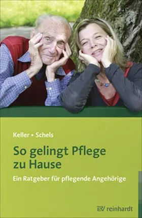 Keller / Schels |  So gelingt Pflege zu Hause | Buch |  Sack Fachmedien