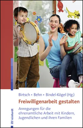 Birtsch / Behn / Bindel-Kögel |  Freiwilligenarbeit gestalten | Buch |  Sack Fachmedien