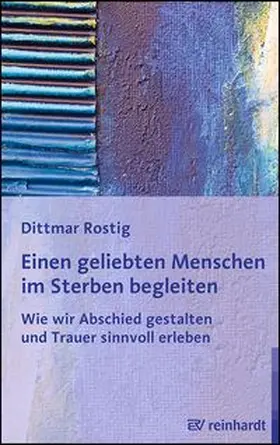Rostig | Einen geliebten Menschen im Sterben begleiten | Buch | 978-3-497-02469-8 | www.sack.de