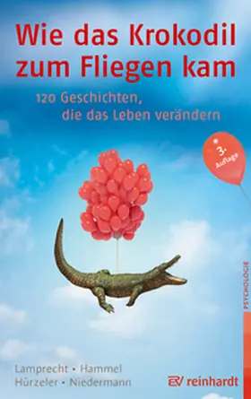Lamprecht / Hammel / Hürzeler | Wie das Krokodil zum Fliegen kam | Buch | 978-3-497-02506-0 | www.sack.de