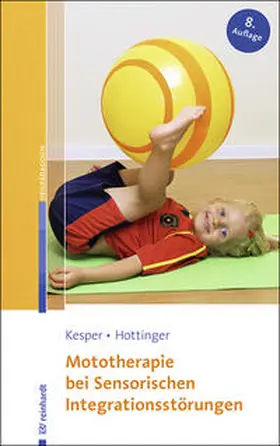 Kesper / Hottinger | Mototherapie bei Sensorischen Integrationsstörungen | Buch | 978-3-497-02528-2 | sack.de