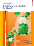 Höhl / Weigelt |  Entwicklung in der Kindheit (4-6 Jahre). Mit Online-Material. | Buch |  Sack Fachmedien